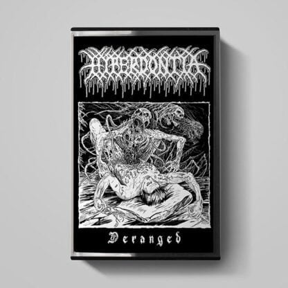 HYPERDONTIA - Deranged TAPE