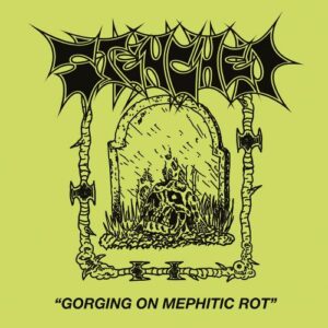 Stenched - Gorging on Mephitic Rot MLP
